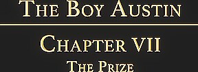 THE BOY AUSTIN Chapter 7 - The Prize